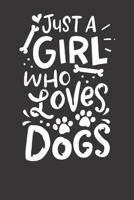 Notebook 6x9 120 Pages: College Ruled Dog Just A Girl Who Loves Dogs Paws Bones Cute Funny Gift 1081840137 Book Cover