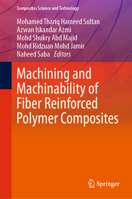 Machining and Machinability of Fiber Reinforced Polymer Composites 9813341521 Book Cover