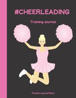 #Cheerleading Training Journal: A Cheerleading Practice Log 1099255198 Book Cover