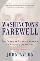 Washington's Farewell: The Founding Father's Warning to Future Generations 147674646X Book Cover