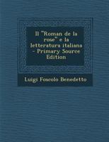 Il "Roman de La Rose" E La Letteratura Italiana - Primary Source Edition 3112323858 Book Cover