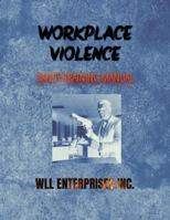 Workplace Violence: Safety Training Manual 1732846693 Book Cover