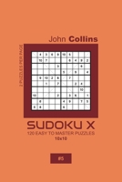 Sudoku X - 120 Easy To Master Puzzles 10x10 - 5 166013403X Book Cover