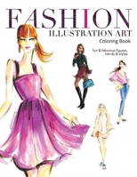 Fashion Illustration Art Coloring Book: Fun and fabulous figures trends and styles B08D4VS7XF Book Cover