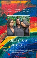 3 Sides to a Story : A Family Memoir about Abuse, Addiction, and Admiration 1735796204 Book Cover
