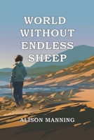 World Without Endless Sheep B0CCK8SLV4 Book Cover