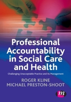 Professional Accountability in Social Care and Health: Challenging Unacceptable Practice and Its Management 0857256890 Book Cover