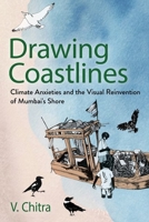 Drawing Coastlines: Climate Anxieties and the Visual Reinvention of Mumbai's Shore (Expertise: Cultures and Technologies of Knowledge) 1501777963 Book Cover