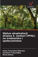 Wplyw eksploatacji drzewa S. zenkeri (PFNL) na srodowisko i spoleczenstwo (Polish Edition) 6630180828 Book Cover