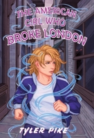 The American Girl Who Broke London 0648982173 Book Cover