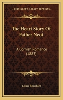 The Heart Story Of Father Neot 143728261X Book Cover
