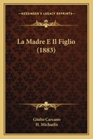 La Madre E Il Figlio (1883) 1160134480 Book Cover