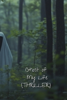 Ghost of My Life (THRILLER) B0DRWBYY3V Book Cover
