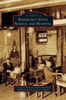 Pennhurst State School and Hospital 1467123668 Book Cover