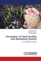 Perception of Seed Quality and Marketing System: A Comparative Analysis 620266620X Book Cover