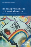 From Expressionism to Post-Modernism: Styles and Movements in 20Th-Century Western Art (Groveart) 0312229763 Book Cover