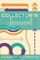 Collector's Journal: Log Book for Your Collections 1693933314 Book Cover