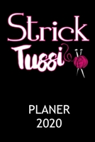 Planer 2020: Kalender STRICK TUSSI Terminplaner Motiv: Stricken mit Wolle & Stricknadel Terminkalender Wochenplaner, Monatsplaner & Jahresplaner Taschenkalender Format 6x9 ( DIN A 5 ) 120 Seiten f�r S 1699025878 Book Cover