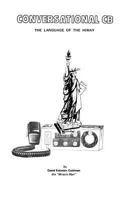 Conversational CB: The Language of the Hiway 1478240792 Book Cover