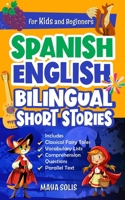 Spanish-English Bilingual Short Stories For Kids And Beginners: Classic Fairy Tales with Parallel Text, Vocabulary Lists, and Comprehension Questions B0GF8LCKD6 Book Cover
