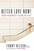 Better Love Now!: Escalating the Romance And Respect in Your Marriage 0805440720 Book Cover