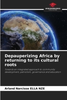 Depauperizing Africa by returning to its cultural roots 6208996376 Book Cover