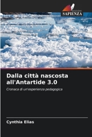 Dalla città nascosta all'Antartide 3.0 (Italian Edition) 6206559254 Book Cover