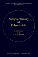 Analytic Theory of Polynomials: Critical Points, Zeros and Extremal Properties (London Mathematical Society Monographs New Series) 0198534930 Book Cover