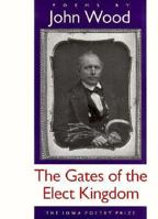 The Gates of the Elect Kingdom (Iowa Poetry Prize) 0877455813 Book Cover
