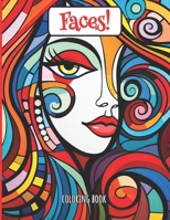 Coloring Book: Faces! - A Picasso-Inspired Coloring Adventure B0CHLC9RJG Book Cover