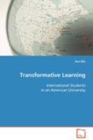 Transformative Learning: International Students in an American University 3639076672 Book Cover
