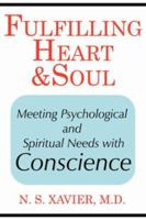 Fulfilling Heart and Soul: Meeting Psychological and Spiritual Needs with Conscience 1425970214 Book Cover