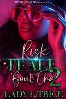 Risk It All 'Bout Cha 2 B097XH41CB Book Cover