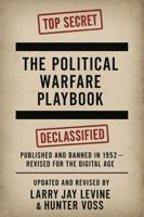 The Political Warfare Playbook: Winning Dirty in American Politics B0GFKWNSTQ Book Cover