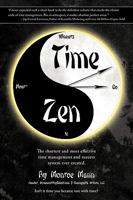 Time Zen: Aka Winners Do It Now – the Shortest and Most Effective Time Management and Success System Ever Created. 1449049966 Book Cover