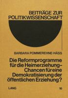 Die Reformprogramme Fuer Die Heimerziehung: Chancen Fuer Eine Demokratisierung Der Oeffentlichen Erziehung? 3820463321 Book Cover