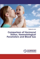 Comparison of Hormonal Status, Haematological Parameters and Blood Gas 6200327866 Book Cover