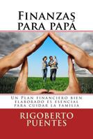 Finanzas para papa (edicion especial dia del padre): Manual de Planificacion Financiera Personal 1532976704 Book Cover