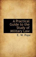A Practical Guide to the Study of Military Law 1117231410 Book Cover