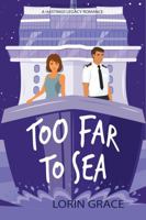 Too Far To Sea: A Sweet Rom-com (Hastings Legacy) 1970148284 Book Cover