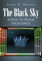 The Black Sky: Songs to Black Excellence 1662407904 Book Cover