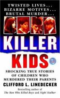 Killer Kids: Shocking True Stories Of Children Who Murdered Their Parents (True Crime (St. Martin's Paperbacks)) 0312950063 Book Cover