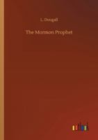 The Mormon Prophet 1984029134 Book Cover