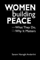 Women Building Peace: What They Do, Why It Matters 1588265366 Book Cover