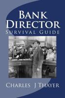 Bank Director: Survival Guide 1973834553 Book Cover