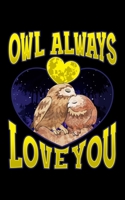 Owl Always Love You: Owl Always Love You Adorable Owl Pun 2020 Pocket Sized Weekly Planner & Gratitude Journal (53 Pages, 5" x 8") - Blank Sections ... - Small Fit For Purses, Backpacks & Pockets 1679675389 Book Cover