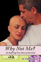 Why Not Me?: An Inspiring True Story of Survival 0981835309 Book Cover