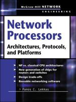 Network Processors : Architectures, Protocols and Platforms (Telecom Engineering) 0071409866 Book Cover