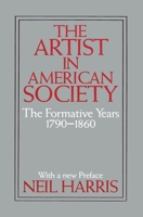 The Artist in American Society: The Formative Years 0807603821 Book Cover