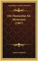 Die Humanitat Als Mysterium (1907) 1161102280 Book Cover
